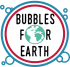 Bubbles For Earth